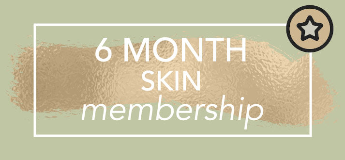 6 Month Skin Membership