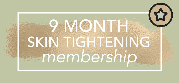 9 Month Skin Tightening Membership